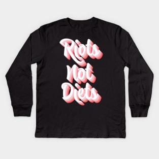 Riots Not Diets Kids Long Sleeve T-Shirt